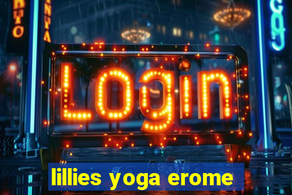 lillies yoga erome